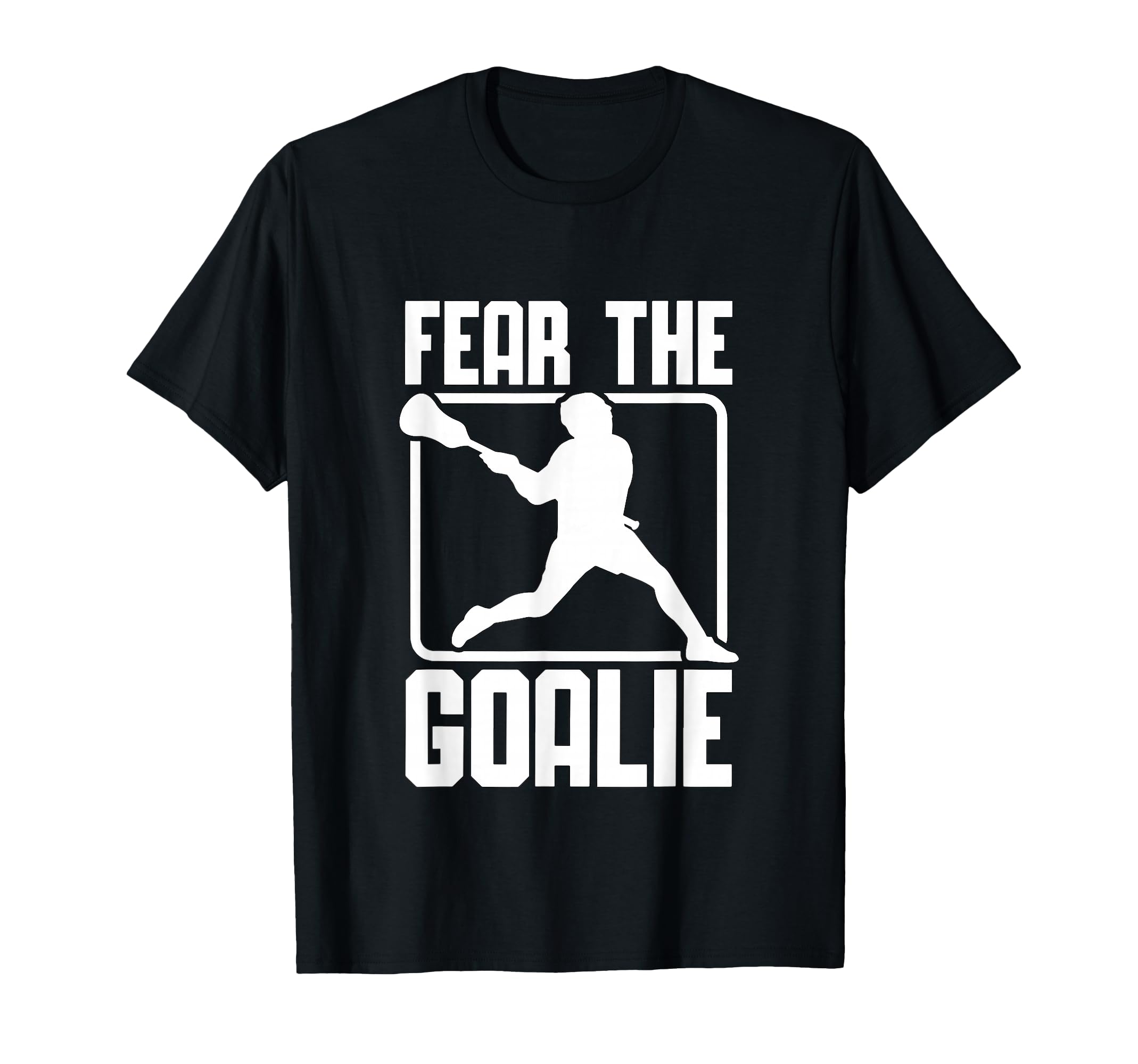 Fear Goalie Lacross Goalkeeper T-Shirt - Streetwear Style for Adults