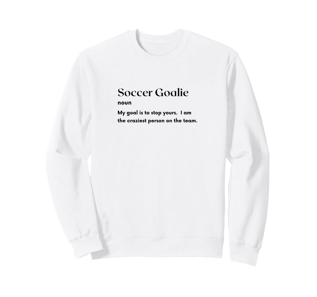 Soccer Goalie Definition Futbol Sweatshirt - Aesthetic Graphic Men Women