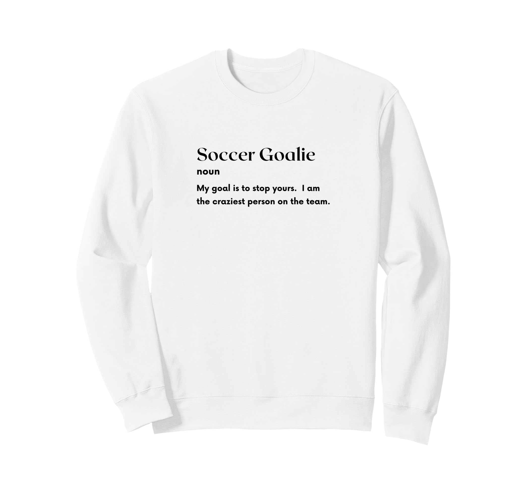 Soccer Goalie Definition Futbol Sweatshirt - Graphic Print for Adults