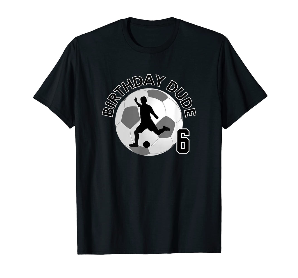 6 Year Old 6Th Birthday Dude Soccer T-Shirt - Custom Art Print for Adults