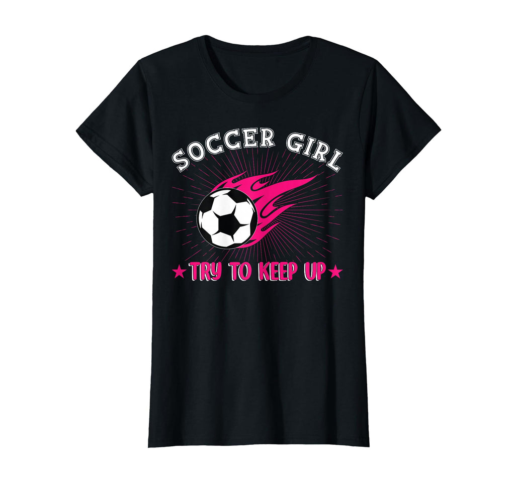 Soccer Try To Keep Up Funny Soccer T-Shirt - Fun Novelty Design for Adults