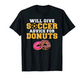 Will Give Soccer Advice Donuts Lover T-Shirt - Novelty Apparel Unisex