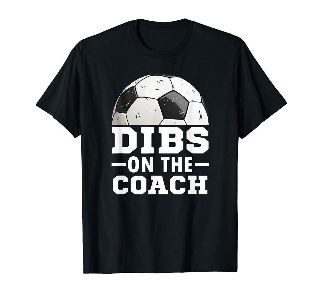 Soccer Game Day Dibs Coach Soccer Mama T-Shirt - Trendy Graphic for Adults