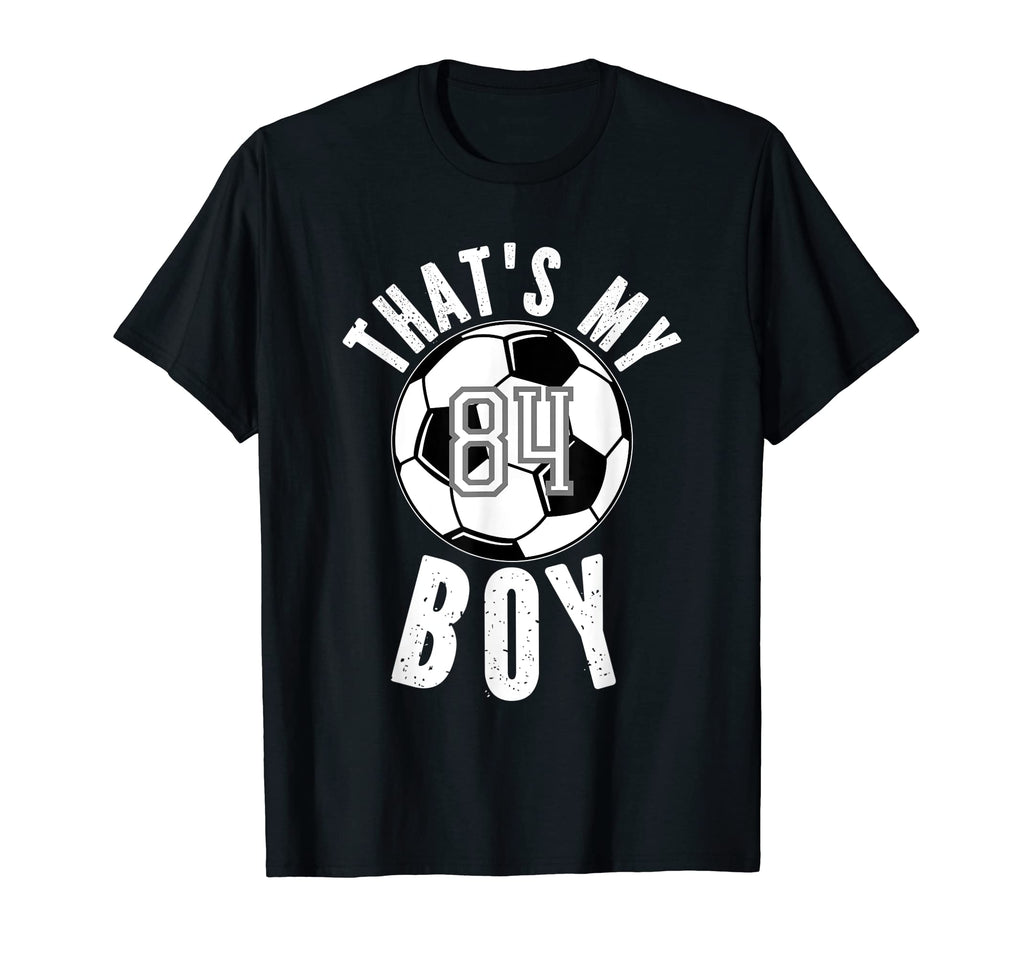 Thats My Jersey Number 84 Soccer T-Shirt - Casual Everyday Wear for Adults