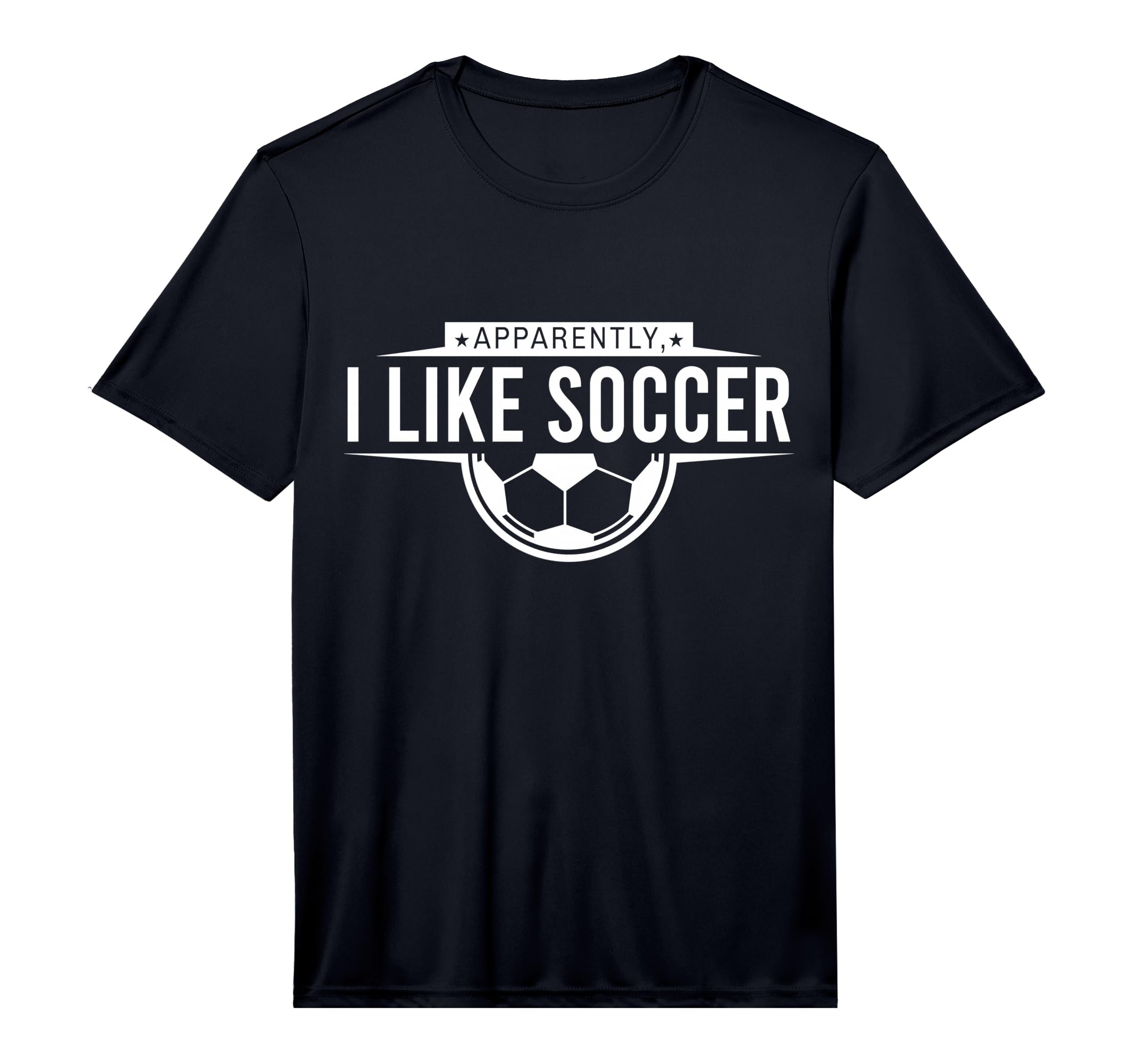 Apparently I Like Soccer Funny T-Shirt - Casual Everyday Wear for Adults