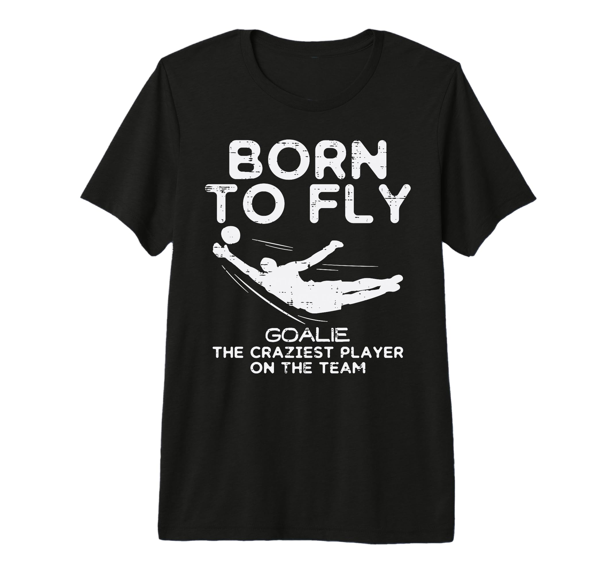 Born To Fly Goalie Soccer Craziest T-Shirt - Aesthetic Graphic for Adults