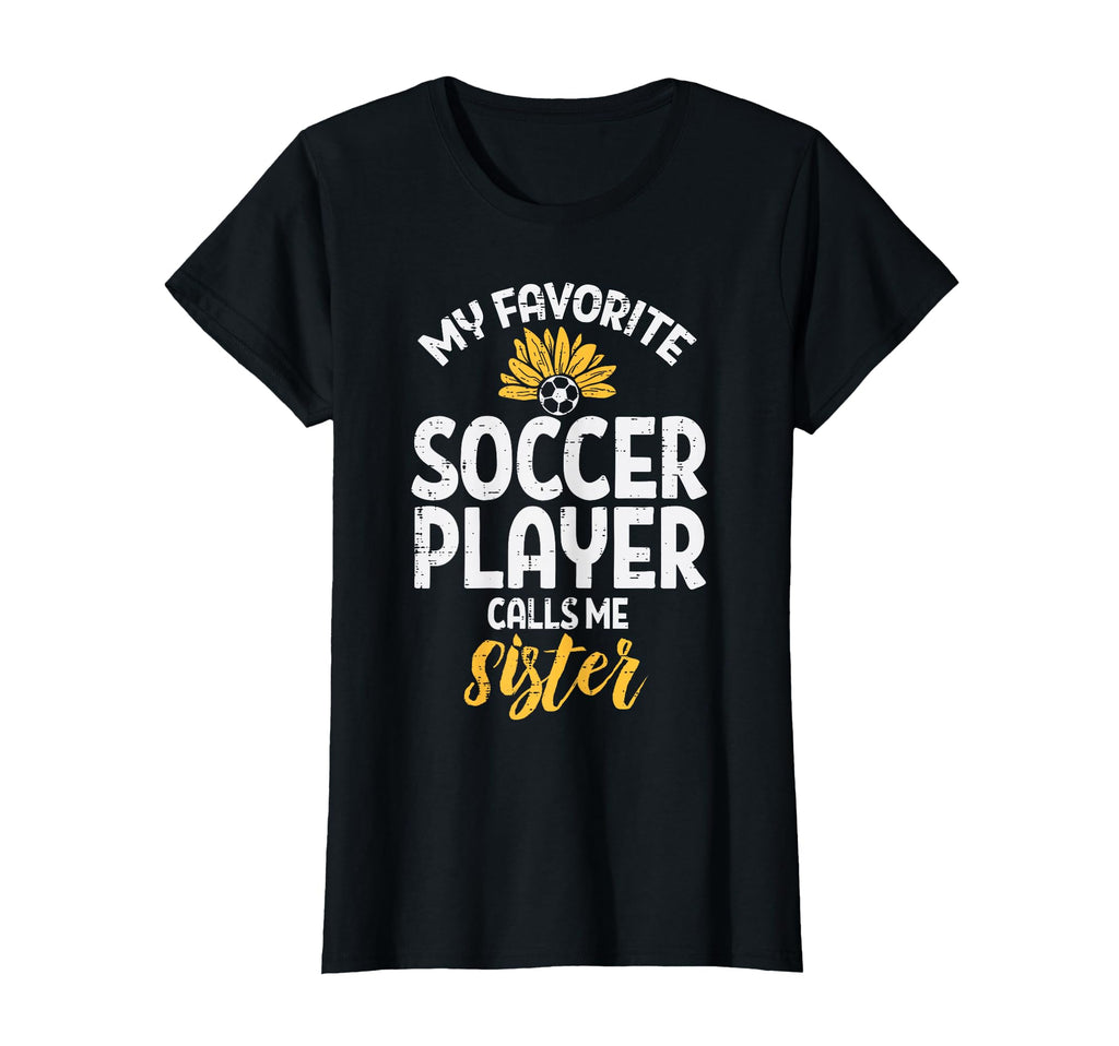 My Favorite Soccer Player Sister T-Shirt - Casual Everyday Wear for Adults