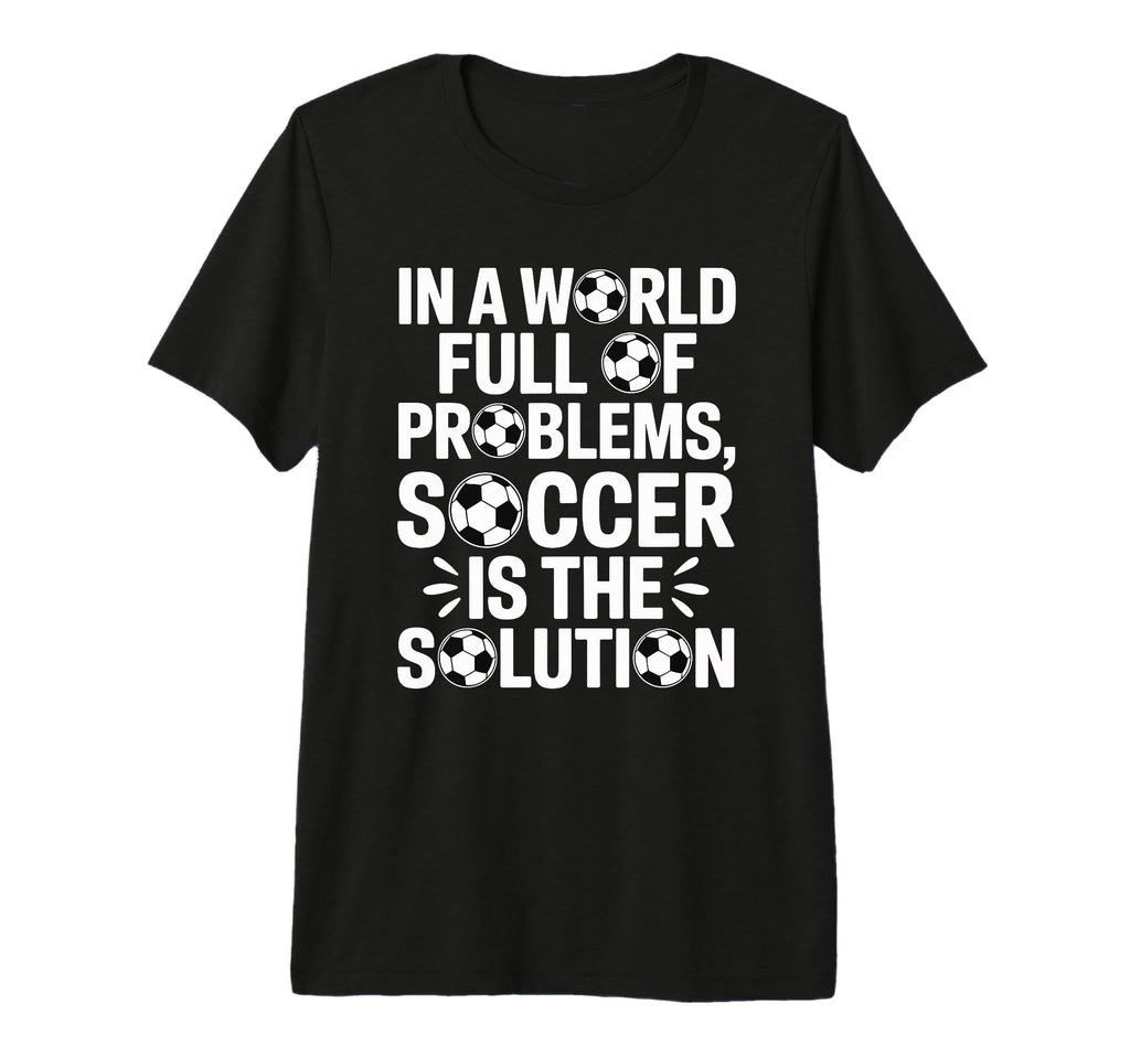 Soccer Is Solution Funny Soccer Player T-Shirt - Trendy Graphic for Adults