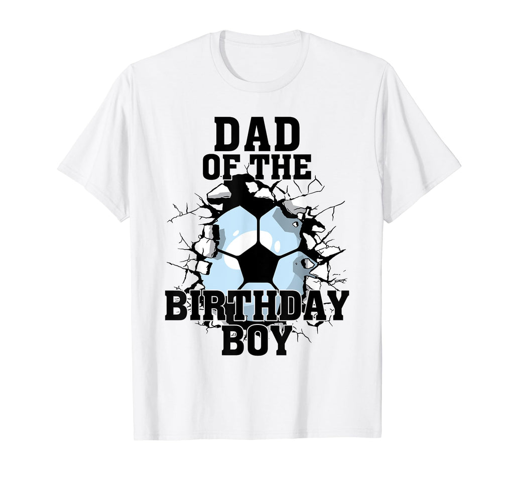 Dad Birthday Soccer Lover T-Shirt - Streetwear Style Unisex