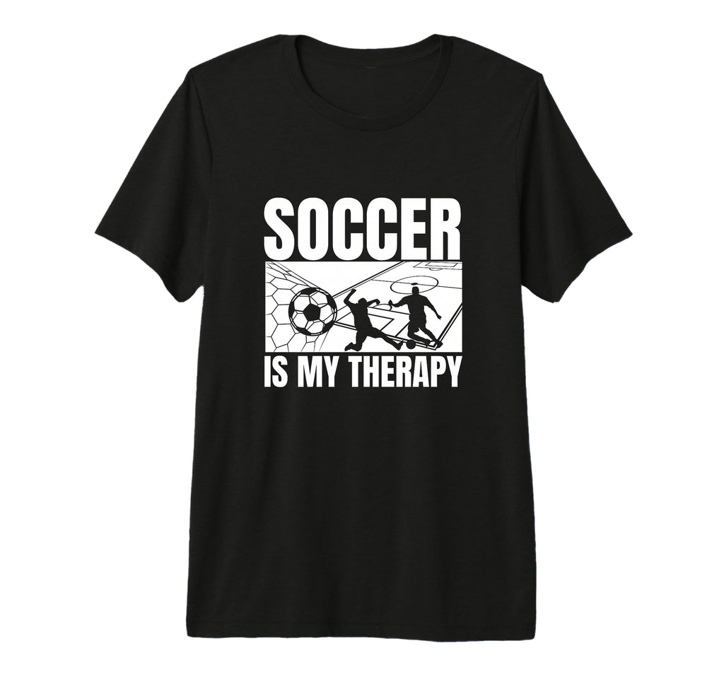 Soccer Is My Therapy Funny Soccer T-Shirt - Casual Everyday Wear Unisex