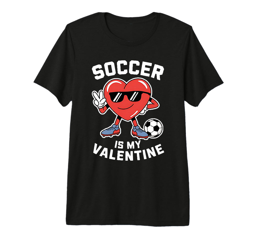 Soccer Is My Valentine Heart Funny T-Shirt - Aesthetic Graphic Men Women