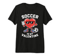 Soccer Is My Valentine Heart Funny T-Shirt - Aesthetic Graphic Men Women