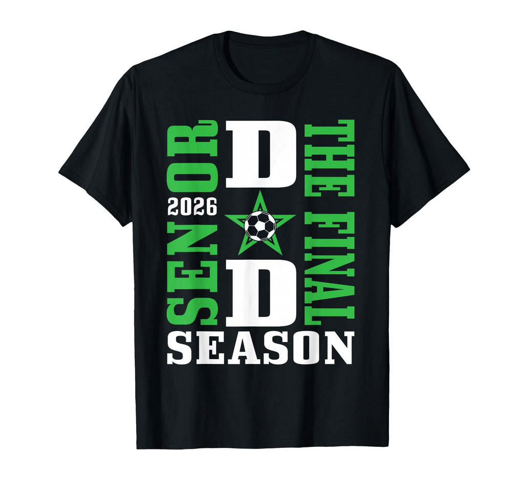 Senior Dad Final Season 2026 Soccer T-Shirt - Novelty Apparel Men Women