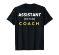 Assistant To Coach Funny Sports Team T-Shirt - Unique Graphic for Adults