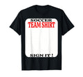 Soccer Team Sign It Funny Soccer Player T-Shirt - Graphic Print Unisex
