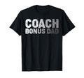 Coach Bonus Dad Soccer Football T-Shirt - Novelty Apparel Unisex