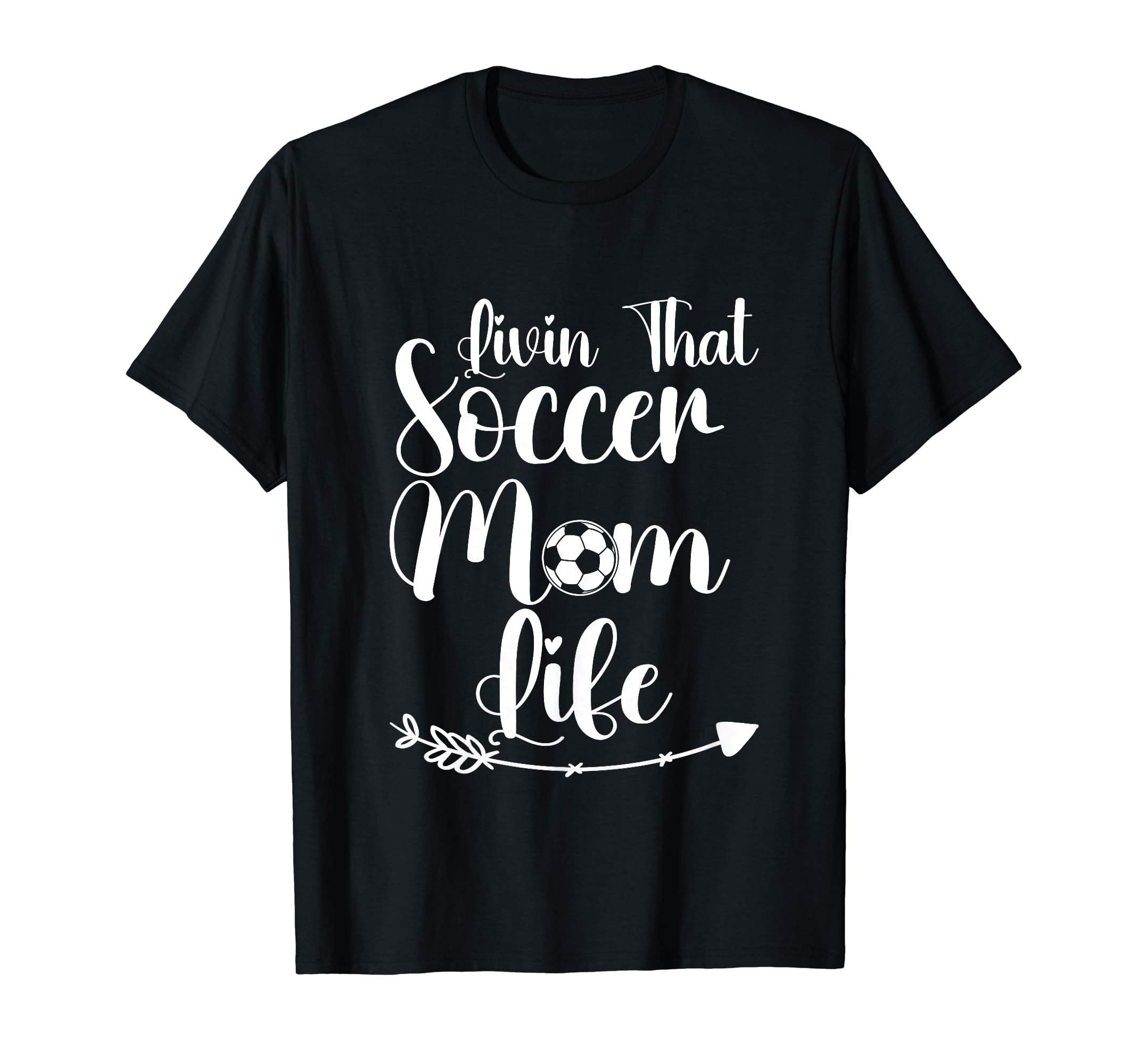 Living That Soccer Mom Life Funny Sayings T-Shirt - Novelty Apparel Unisex