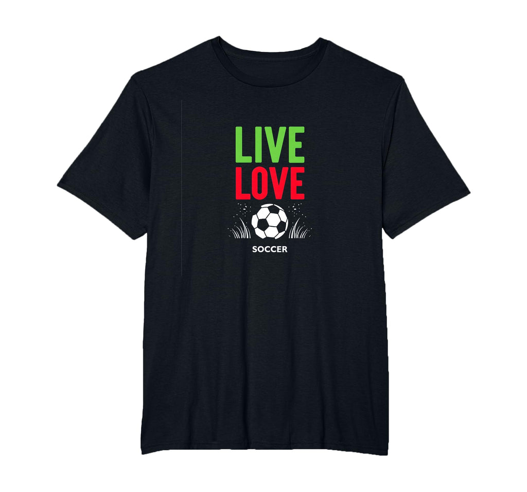 Live Love Soccer Inspiring Sports T-Shirt - Fun Novelty Design Men Women