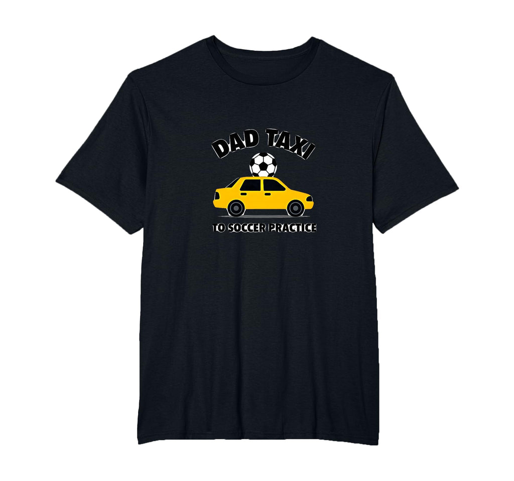 Dad Taxi To Soccer Practice Funny T-Shirt - Minimalist Print Men Women
