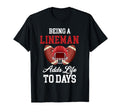 Being Lineman Adds Life To Days T-Shirt - Casual Everyday Wear for Adults