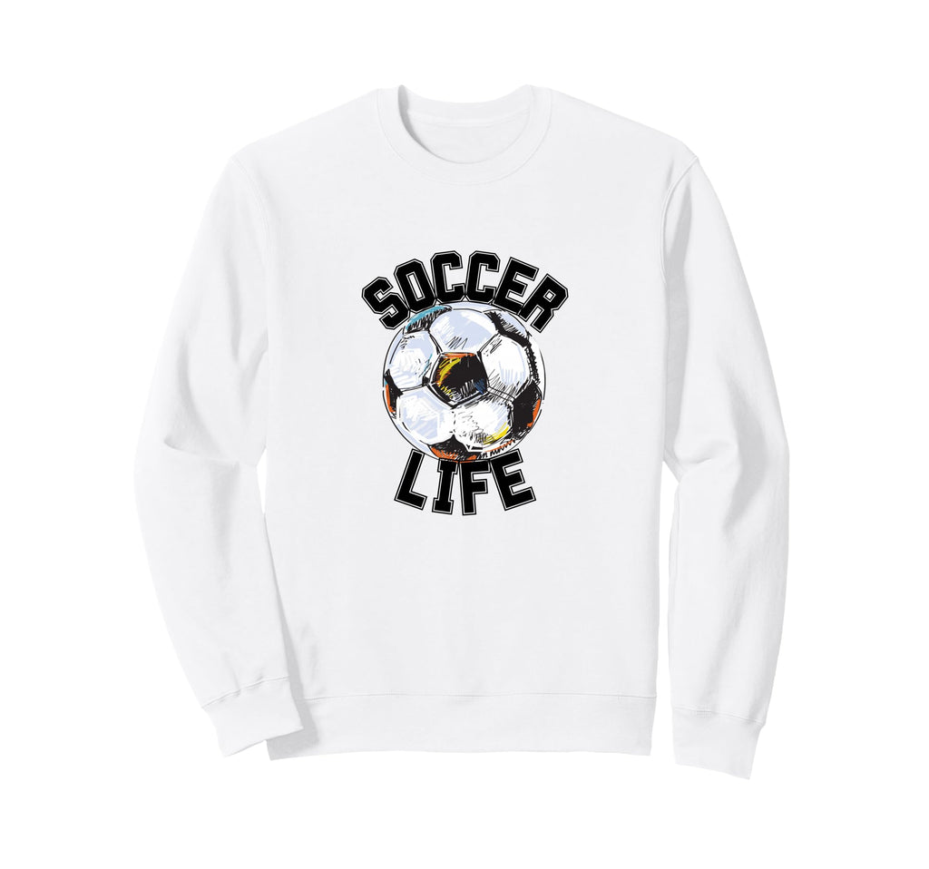 Soccer Life Futbol Player Game Match Sweatshirt - Novelty Apparel Unisex