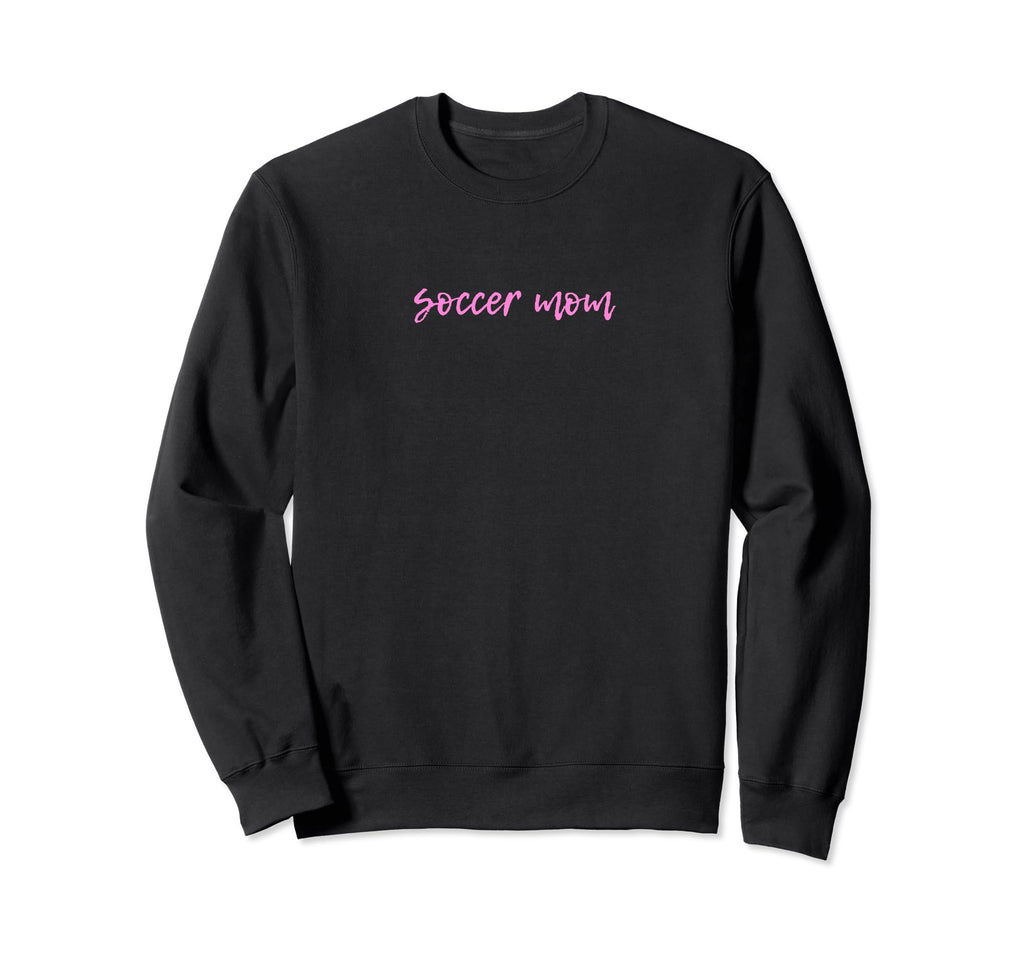 Soccer Mom Futbol Match Game Sweatshirt - Fun Novelty Design Men Women