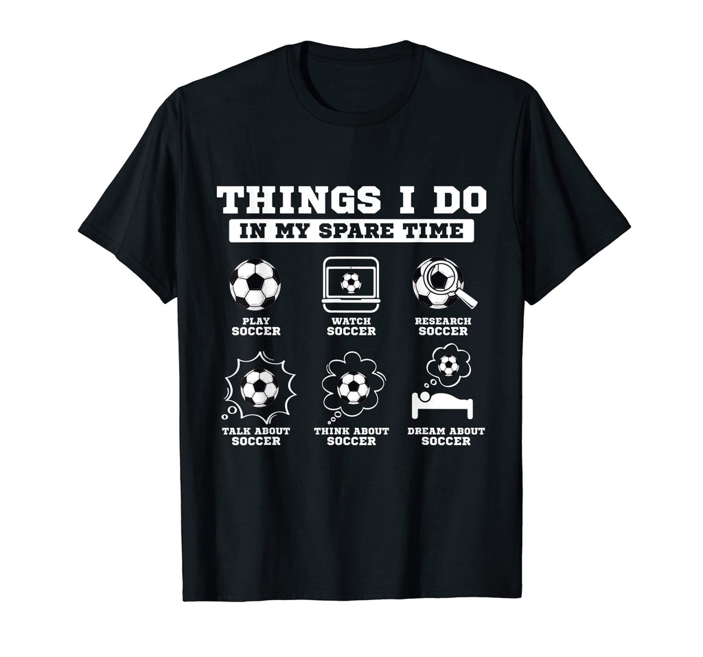 Things I Do My Spare Time Funny Soccer T-Shirt - Trendy Graphic for Adults
