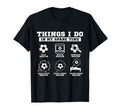 Things I Do My Spare Time Funny Soccer T-Shirt - Trendy Graphic for Adults