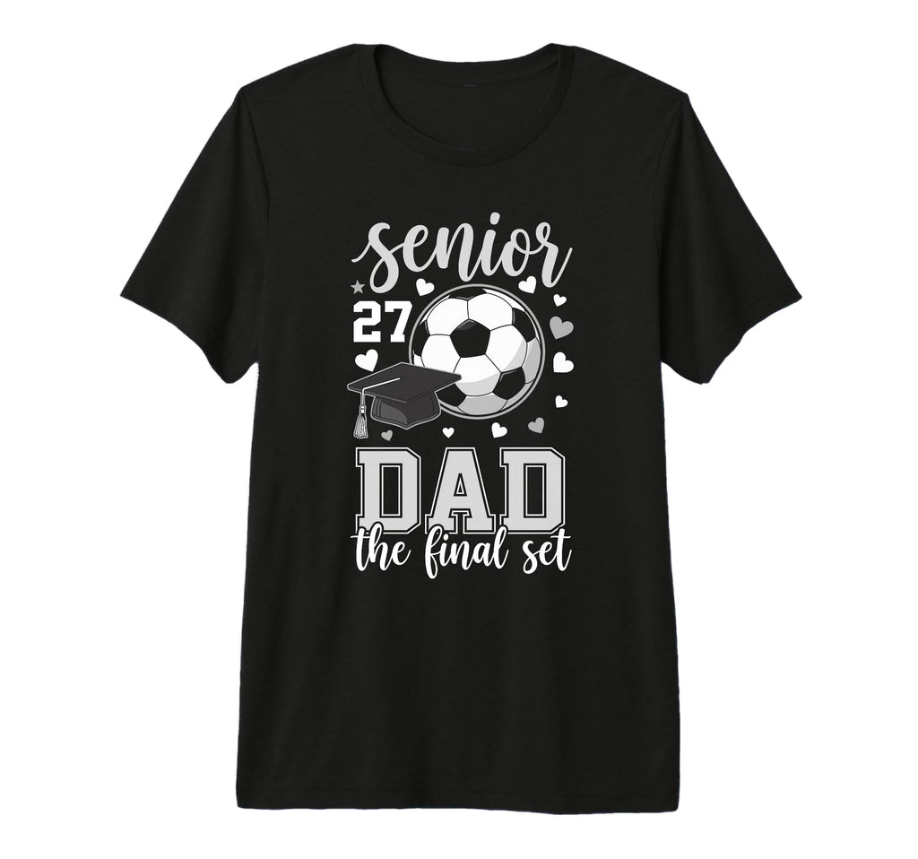Soccer Senior 2027 Dad Final Set T-Shirt - Aesthetic Graphic for Adults