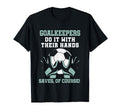 Soccer Goalkeeper Pun Goalkeeper T-Shirt - Novelty Apparel for Adults