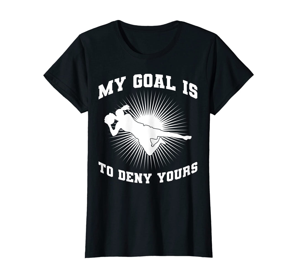 My Goal Is To Deny Yours Soccer Player T-Shirt - Aesthetic Graphic Unisex