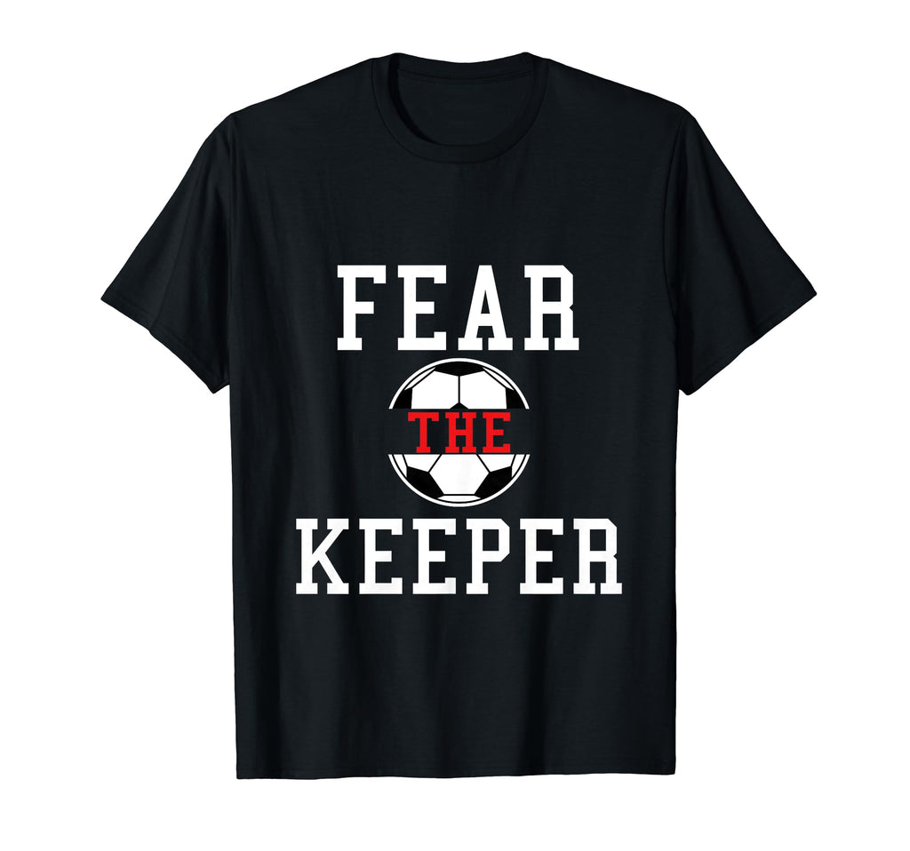 Fear Keeper Funny Sayings Soccer T-Shirt - Trendy Graphic for Adults