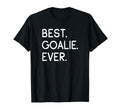Best Goalie Ever Goalkeeper Goaltender T-Shirt - Unique Graphic Men Women