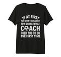 If First You Dont Succeed Try Doing What T-Shirt - Custom Art Print Unisex