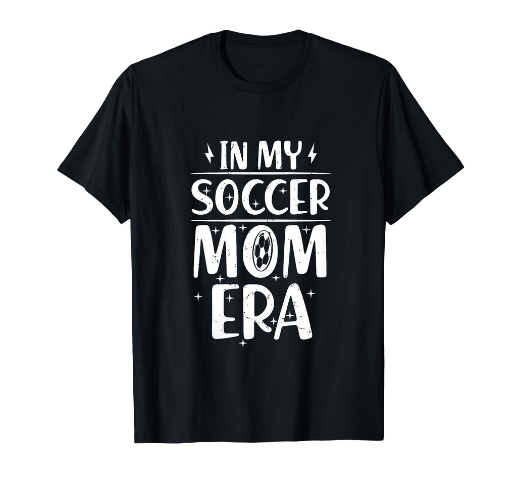 My Soccer Mom Era Soccer Mama Mothers T-Shirt - Trendy Graphic Men Women