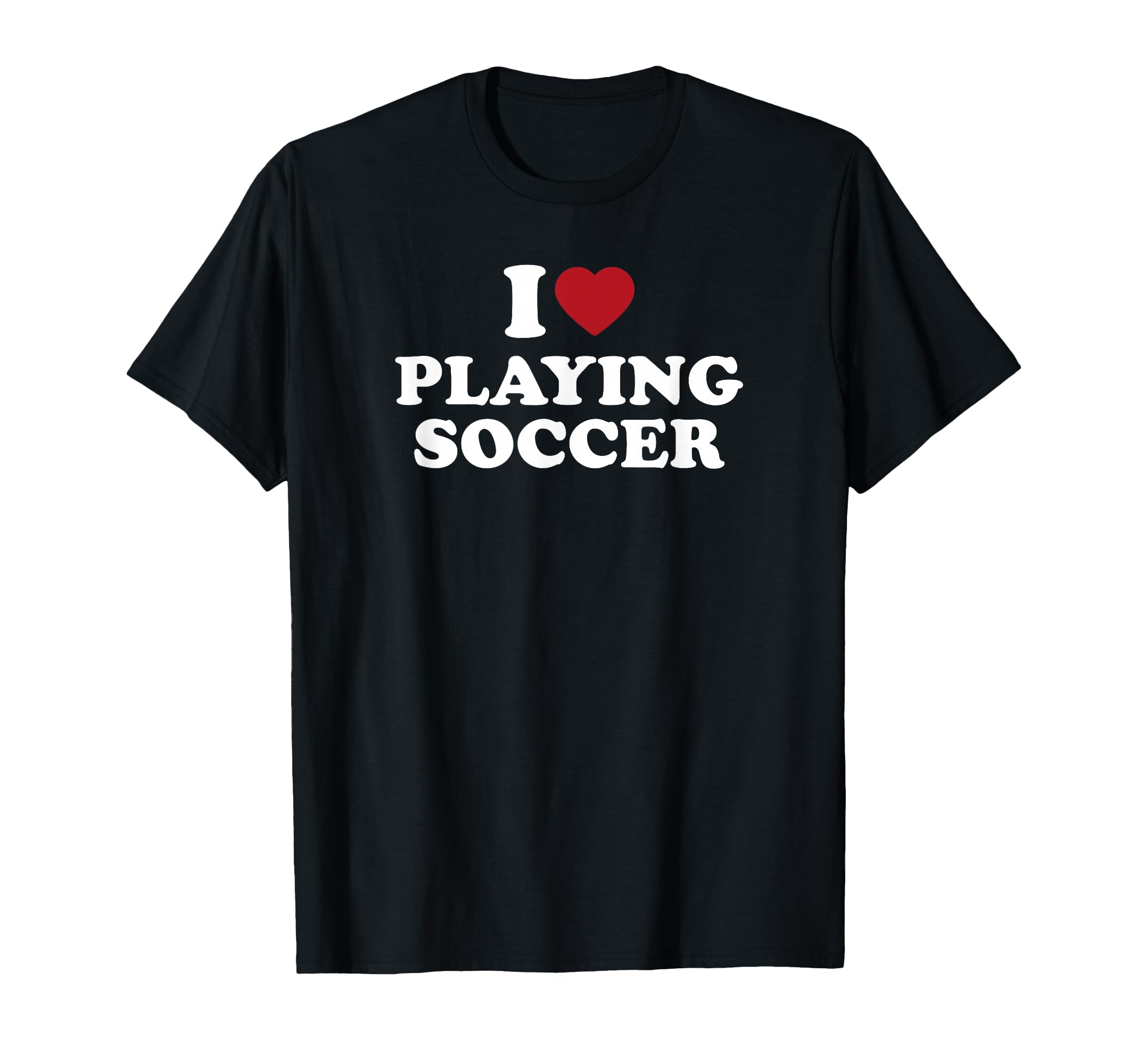 I Love Playing Soccer T-Shirt - Aesthetic Graphic Men Women