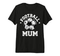 Football Mum Sketch Soccer Ball Proud T-Shirt - Novelty Apparel Unisex