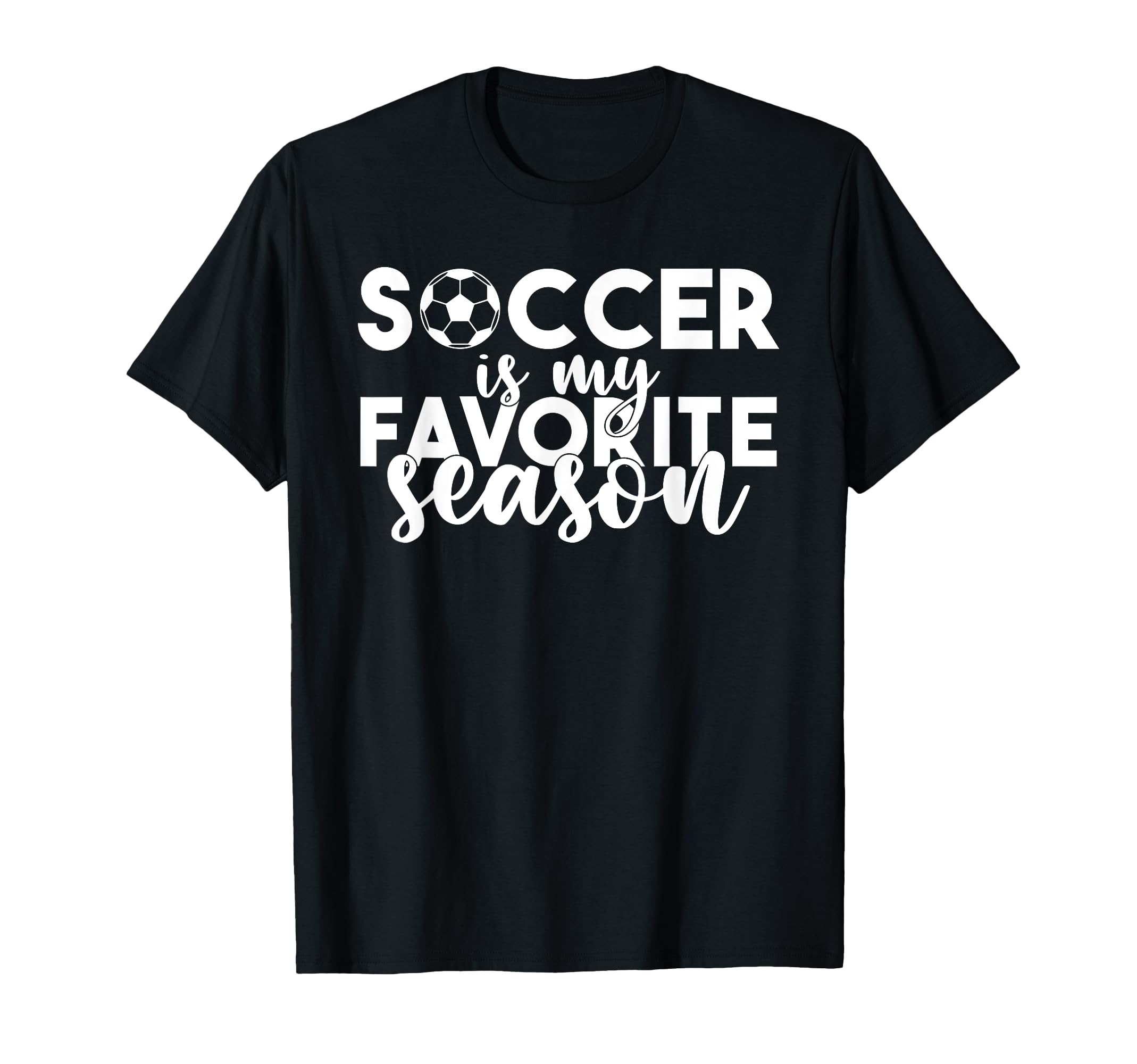 Soccer Is My Favorite Season Soccer T-Shirt - Aesthetic Graphic for Adults