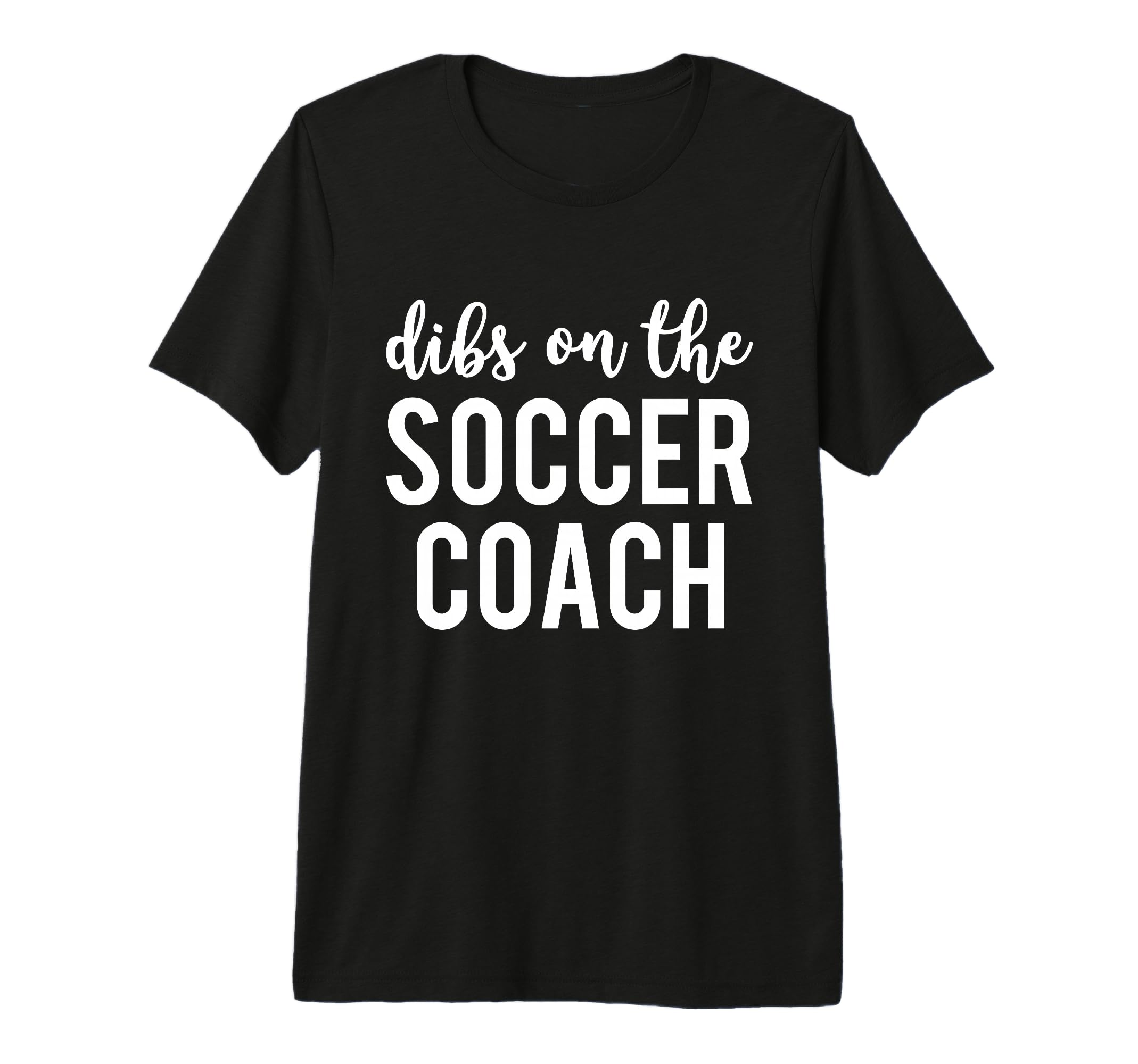 Dibs Soccer Coach Funny Soccer Coachs T-Shirt - Unique Graphic Men Women