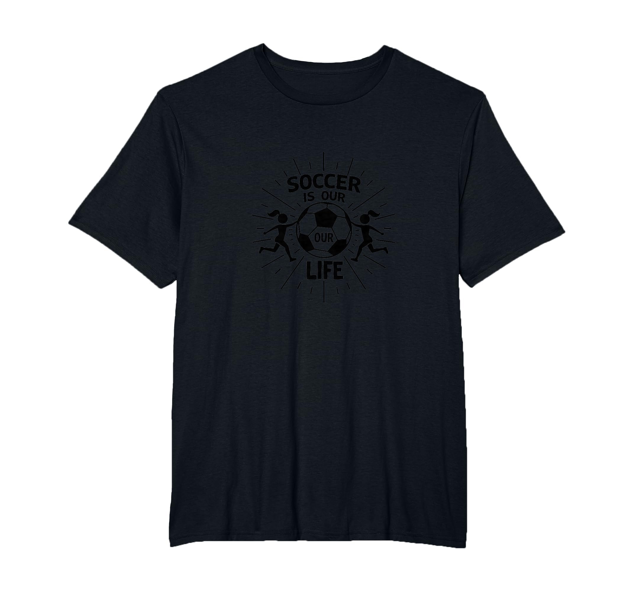 Soccer Is Our Life Soccer Sister T-Shirt - Novelty Apparel for Adults