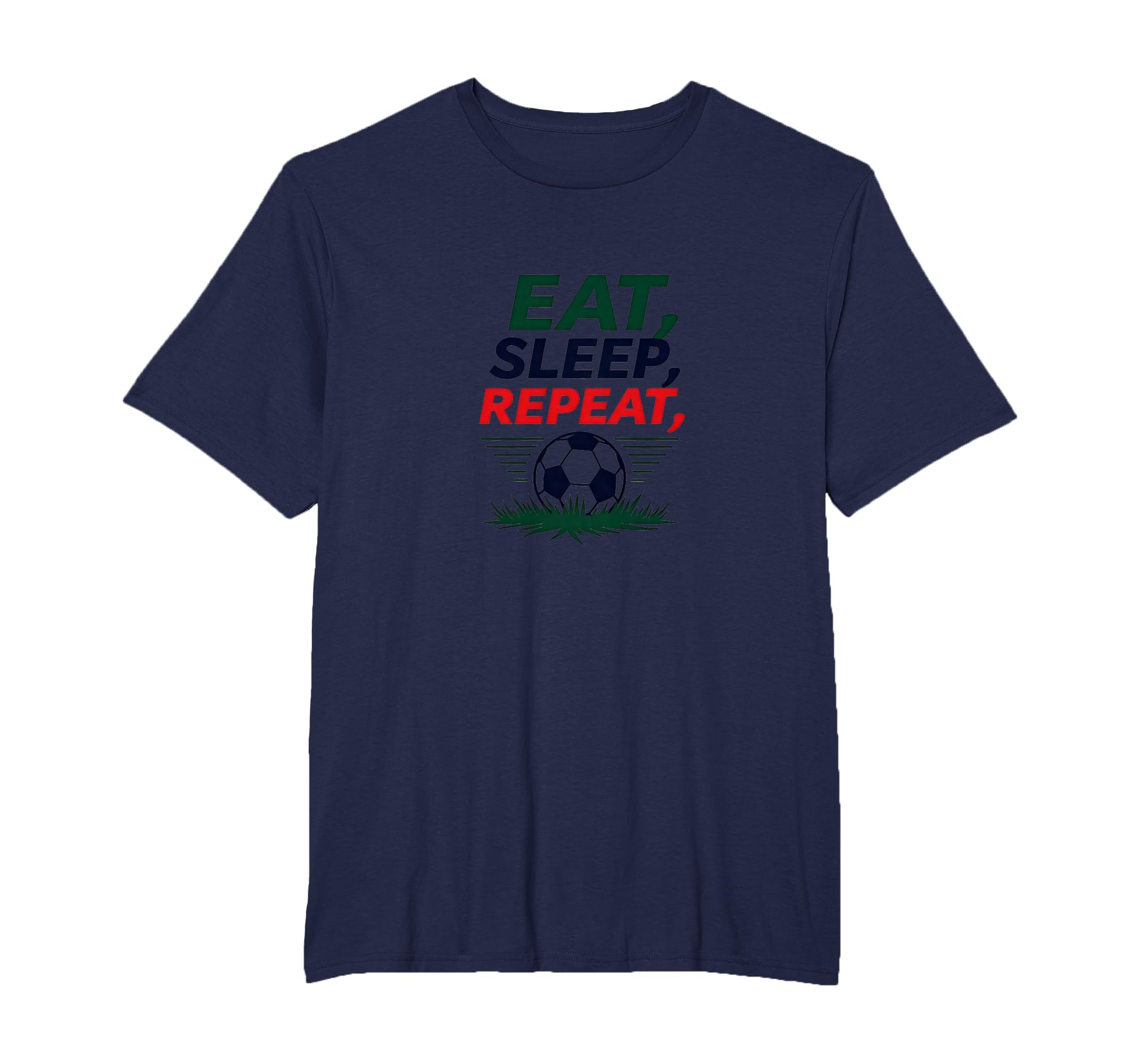 Eat Sleep Soccer Repeat Funny Sports Fan T-Shirt - Graphic Print Men Women