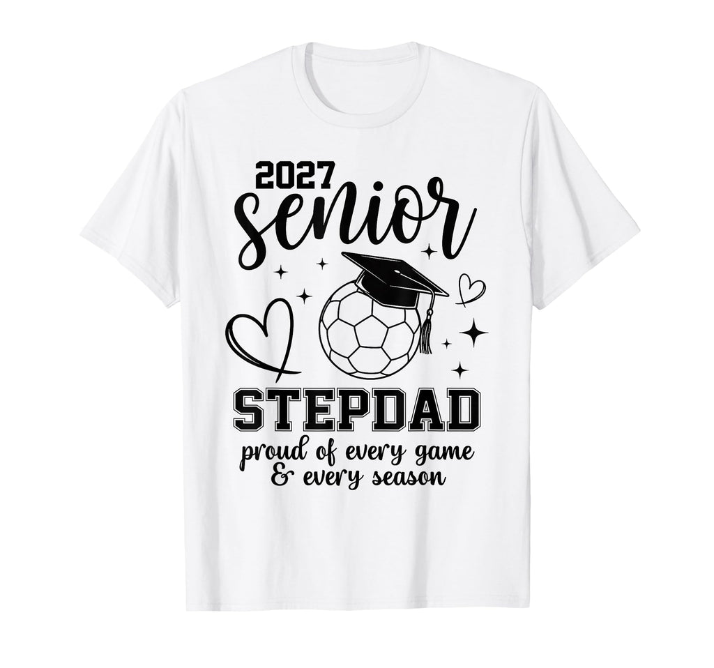 2027 Senior Soccer Stepdad Proud Family T-Shirt - Unique Graphic Unisex