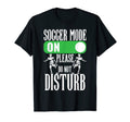 Soccer Mode Please Do Not Disturb T-Shirt - Minimalist Print Unisex