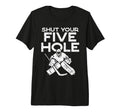 Shut Your Five Hole Ice Hockey Goalie T-Shirt - Minimalist Print Men Women
