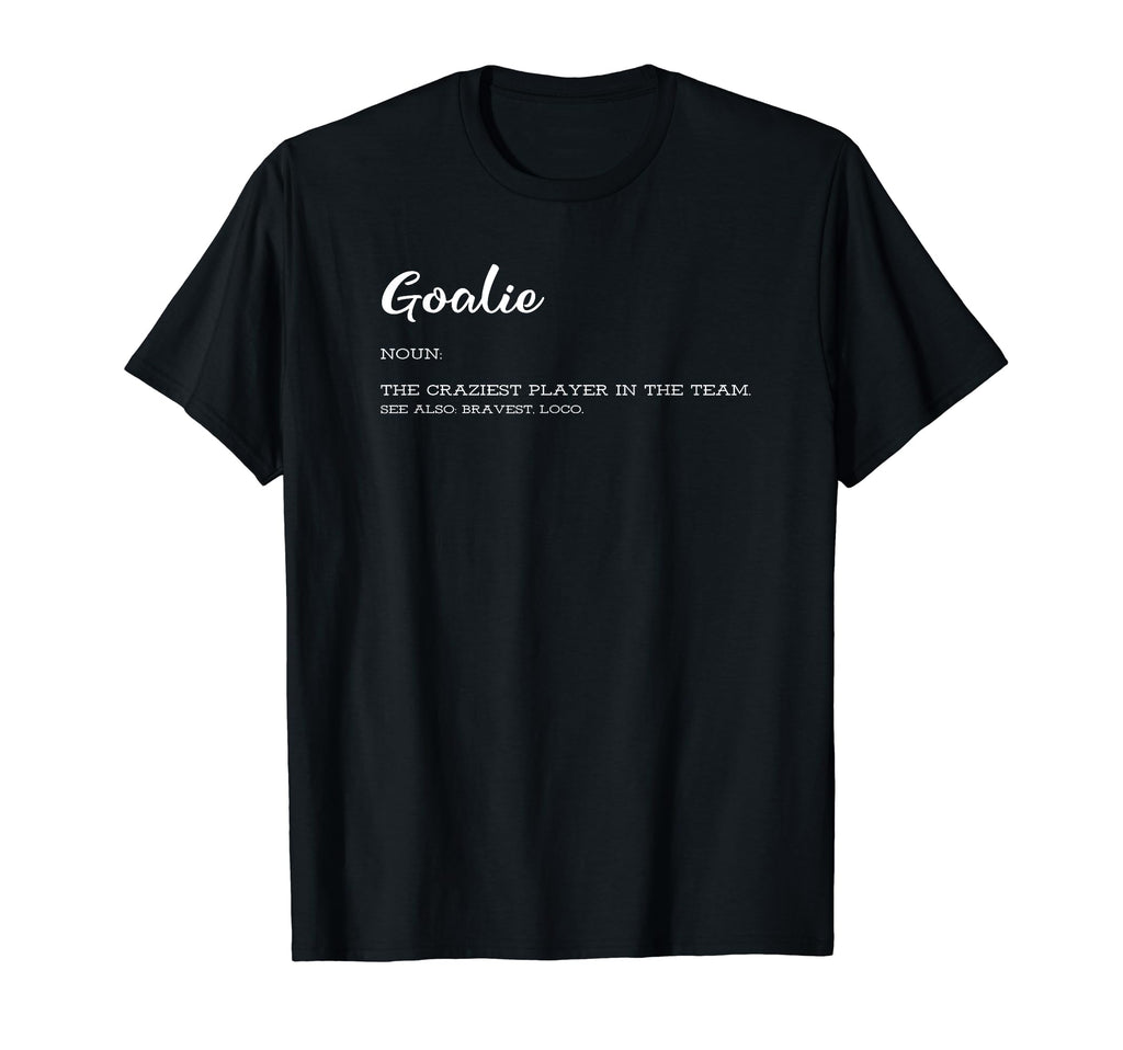 Goalie Definition Funny Goalkeeper T-Shirt - Aesthetic Graphic for Adults