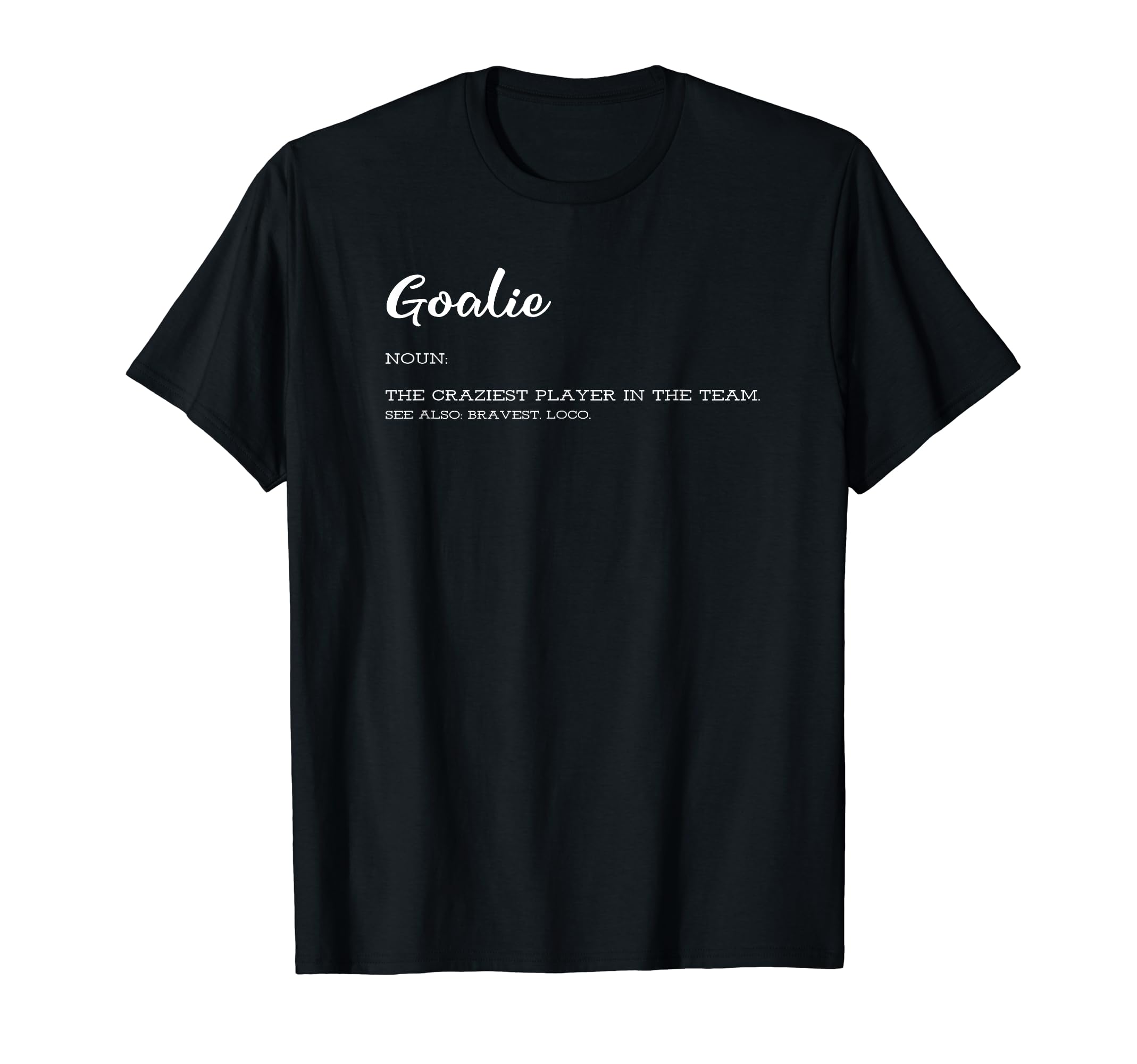 Goalie Definition Funny Goalkeeper T-Shirt - Aesthetic Graphic for Adults