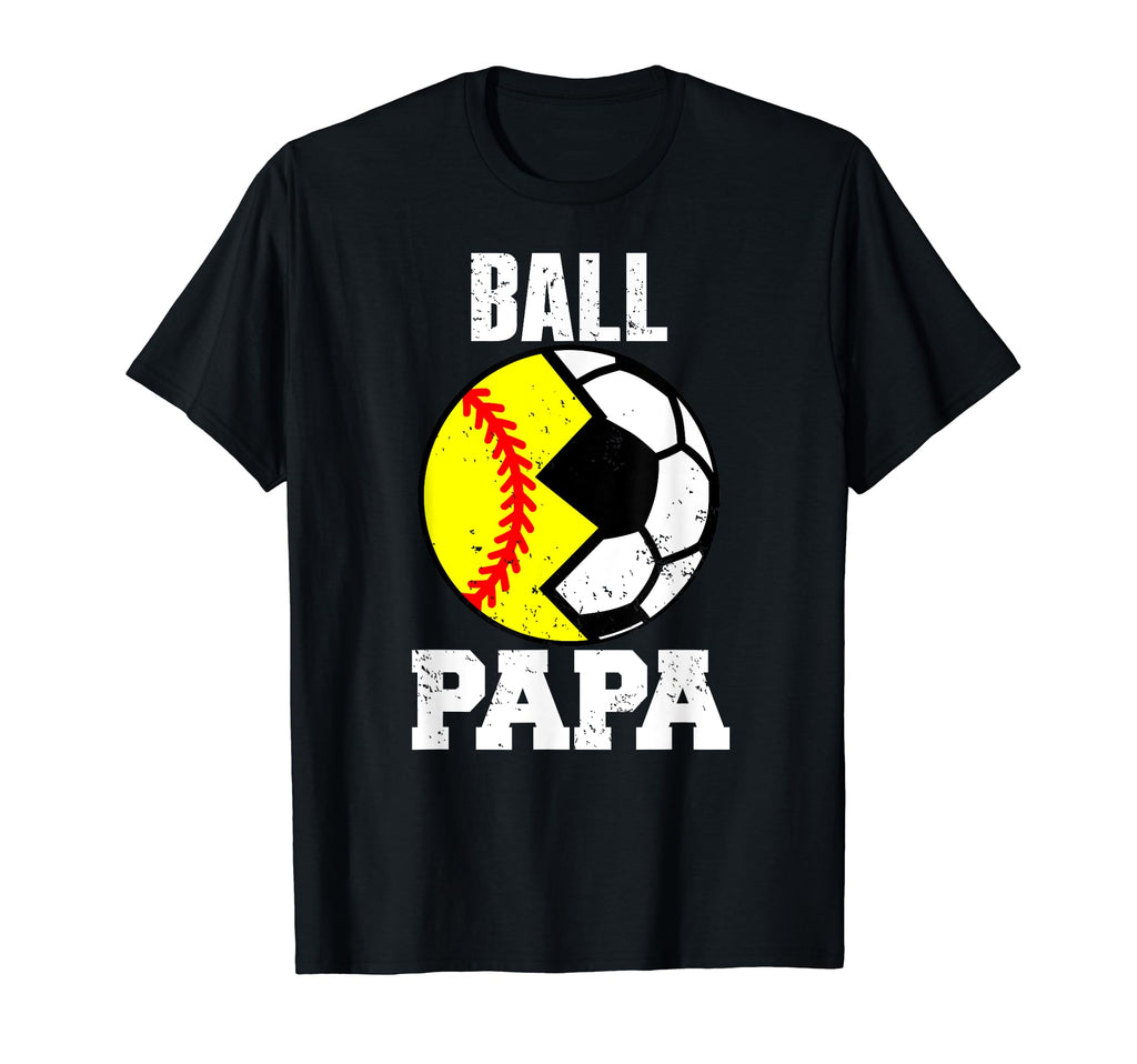 Ball Papa Funny Soccer Softball Papa T-Shirt - Novelty Apparel Men Women