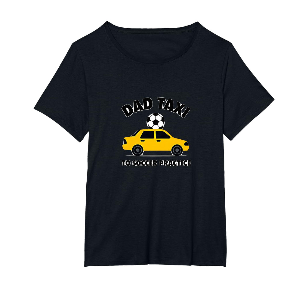 Dad Taxi To Soccer Practice Funny T-Shirt - Unique Graphic for Adults