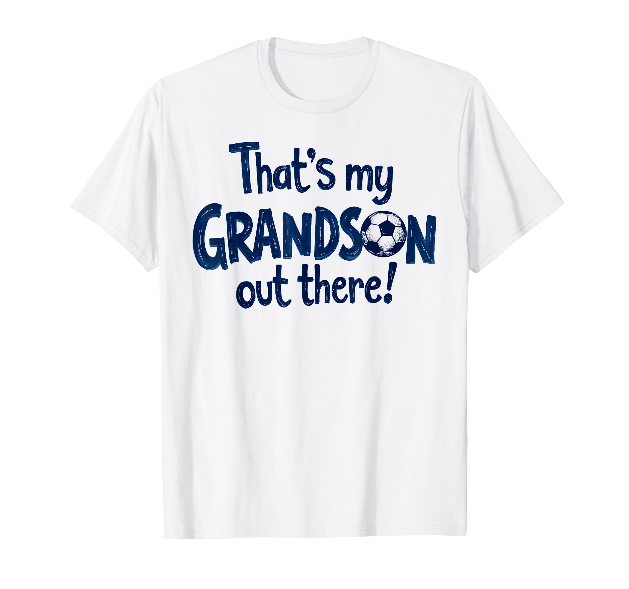 Proud Soccer Grandma Grandpa Thats T-Shirt - Casual Everyday Wear Unisex