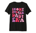 My Soccer Dad Era Groovy Proud Soccer T-Shirt - Trendy Graphic Unisex